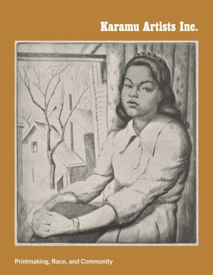 Cover of Karamu Artists Inc.: Printmaking, Race, and Community shows print portrait of Black woman sitting next of window inside. Curtain is drawn to reveal winter scene with bare trees.